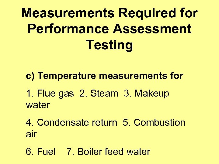 Measurements Required for Performance Assessment Testing c) Temperature measurements for 1. Flue gas 2.