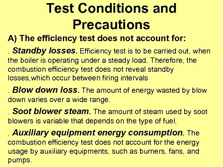 Test Conditions and Precautions A) The efficiency test does not account for: . Standby