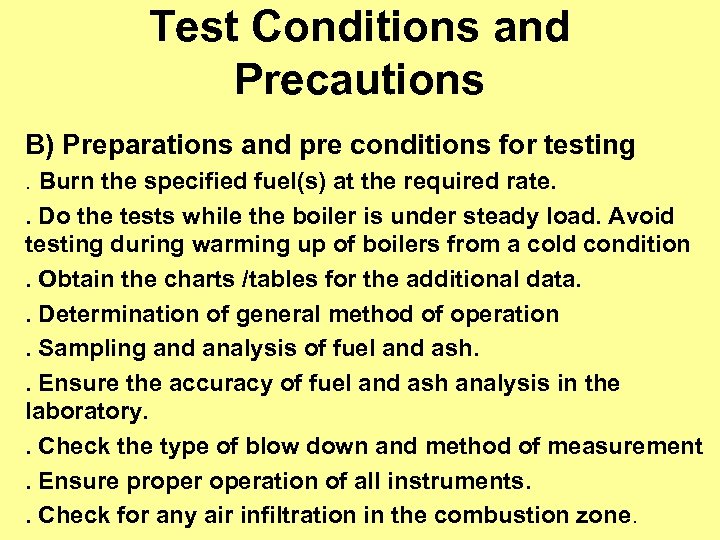 Test Conditions and Precautions B) Preparations and pre conditions for testing. Burn the specified