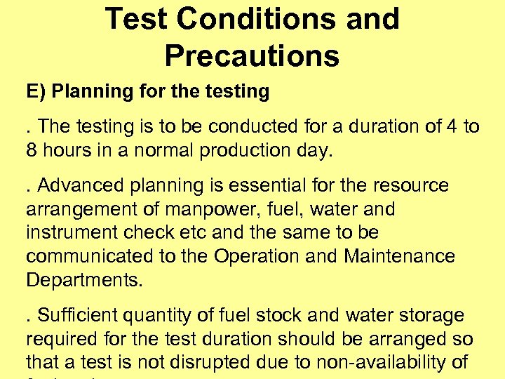 Test Conditions and Precautions E) Planning for the testing. The testing is to be