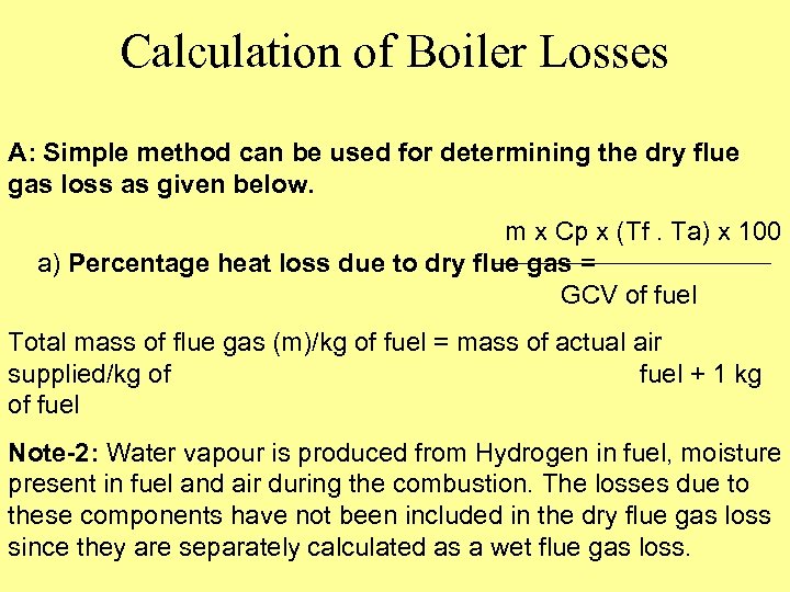 Calculation of Boiler Losses A: Simple method can be used for determining the dry