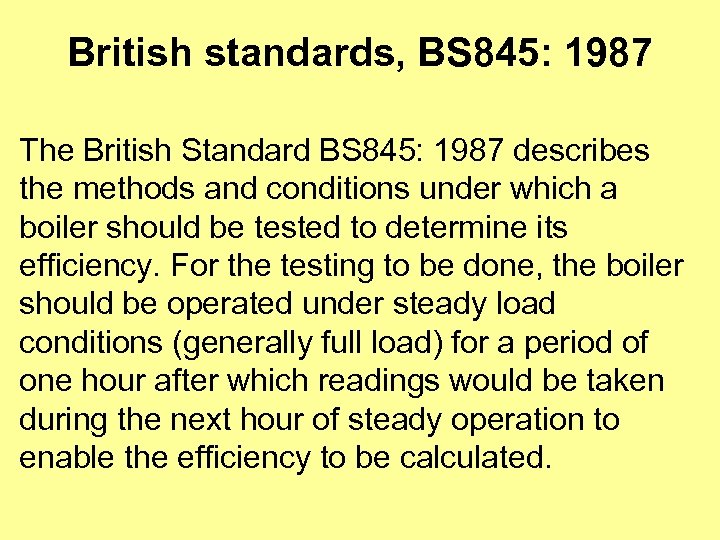 British standards, BS 845: 1987 The British Standard BS 845: 1987 describes the methods