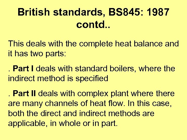 British standards, BS 845: 1987 contd. . This deals with the complete heat balance