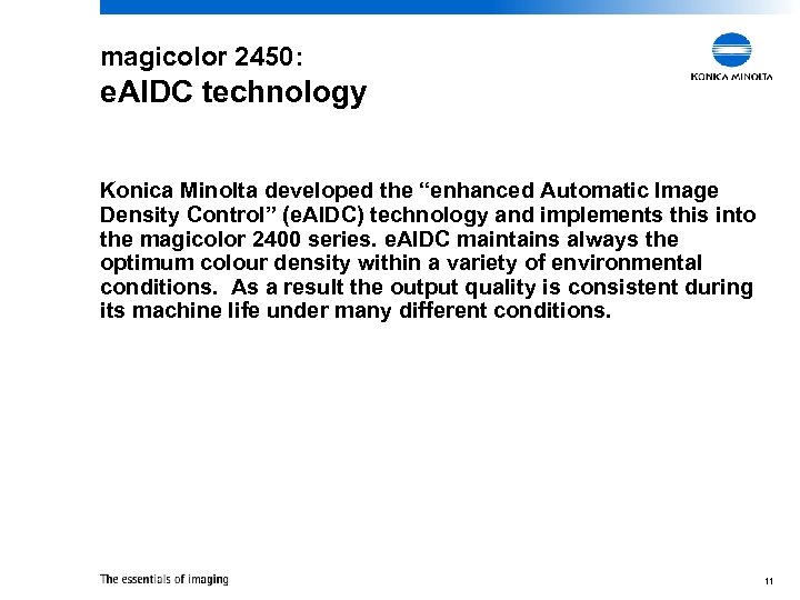 magicolor 2450: e. AIDC technology Konica Minolta developed the “enhanced Automatic Image Density Control”