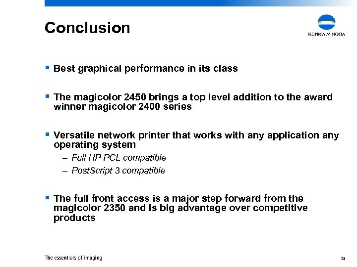 Conclusion § Best graphical performance in its class § The magicolor 2450 brings a