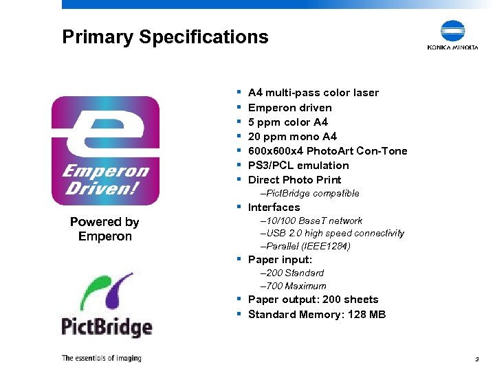 Primary Specifications § § § § A 4 multi-pass color laser Emperon driven 5