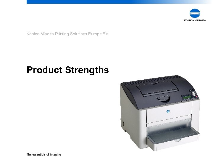 Konica Minolta Printing Solutions Europe BV Product Strengths 