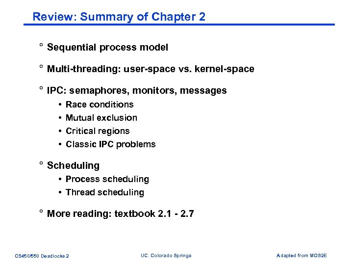 Review: Summary of Chapter 2 ° Sequential process model ° Multi-threading: user-space vs. kernel-space