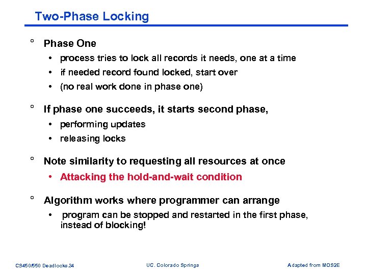 Two-Phase Locking ° Phase One • process tries to lock all records it needs,