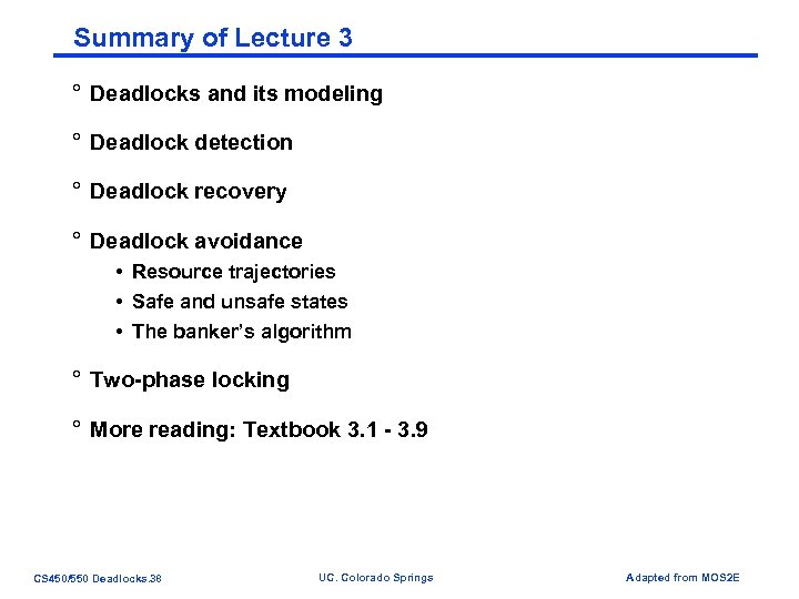 Summary of Lecture 3 ° Deadlocks and its modeling ° Deadlock detection ° Deadlock
