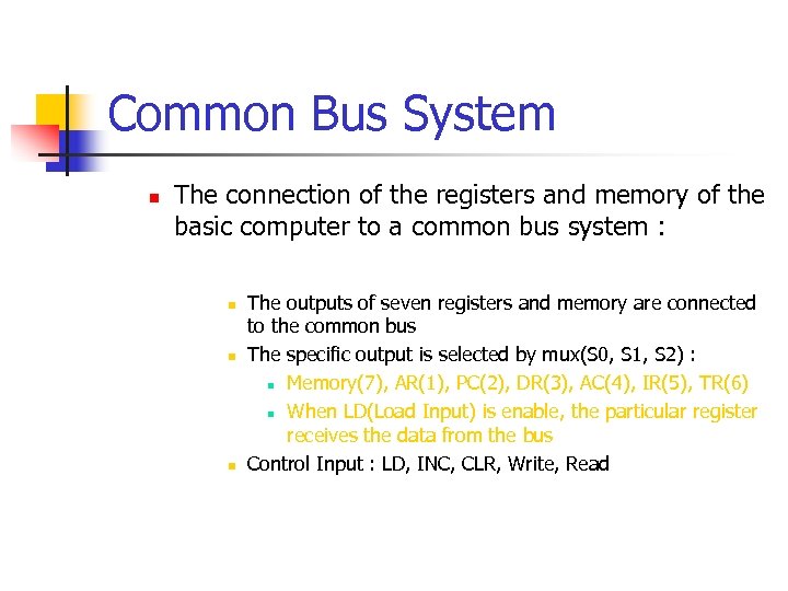 Common Bus System n The connection of the registers and memory of the basic