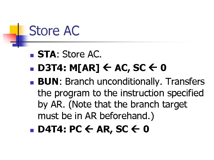 Store AC n n STA: Store AC. D 3 T 4: M[AR] AC, SC