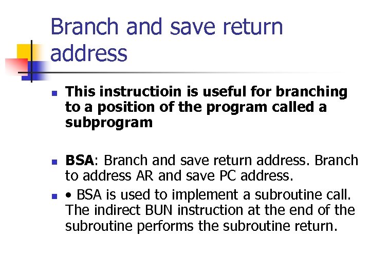 Branch and save return address n n n This instructioin is useful for branching