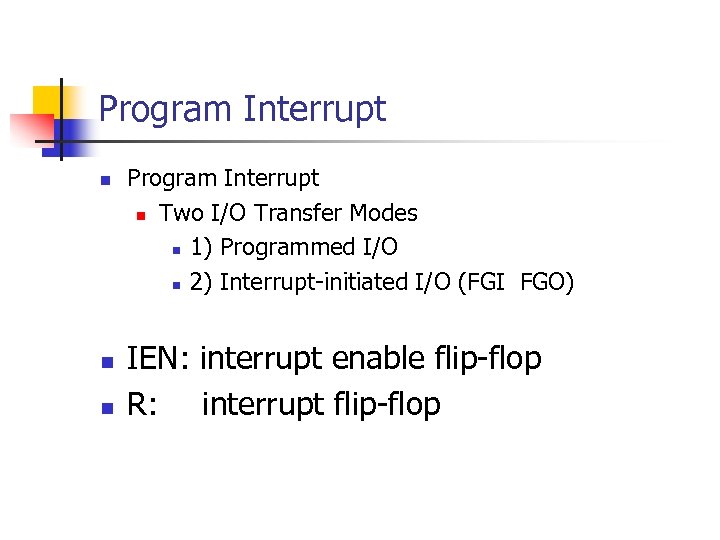 Program Interrupt n n n Program Interrupt n Two I/O Transfer Modes n 1)