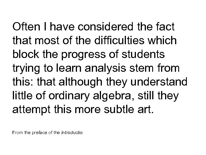 Often I have considered the fact that most of the difficulties which block the