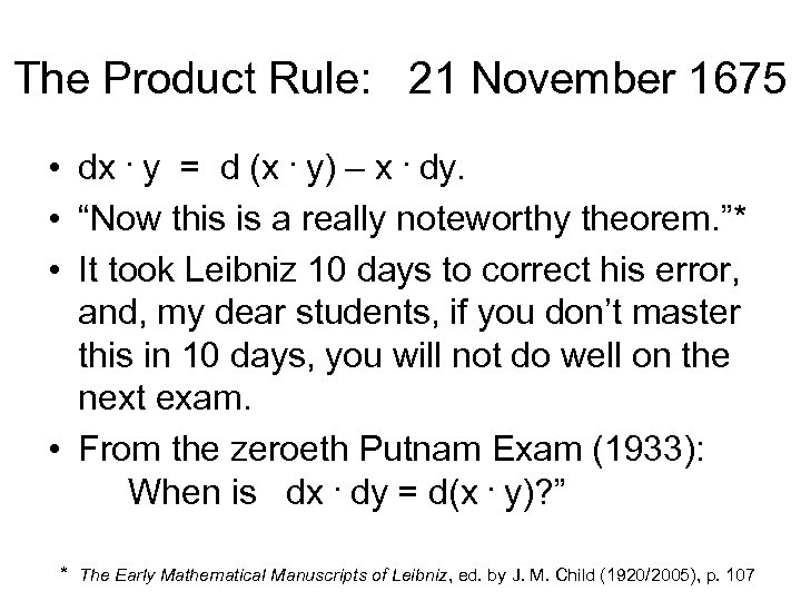 The Product Rule: 21 November 1675 • dx. y = d (x. y) –