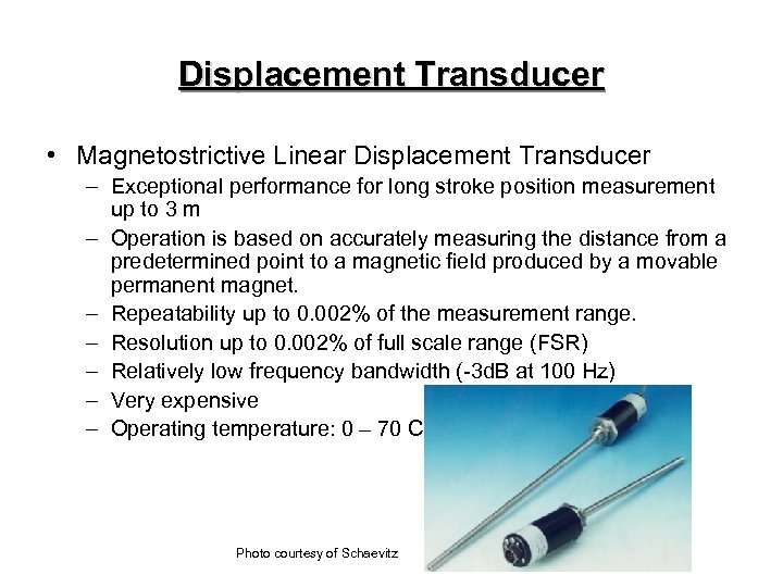 Displacement Transducer • Magnetostrictive Linear Displacement Transducer – Exceptional performance for long stroke position