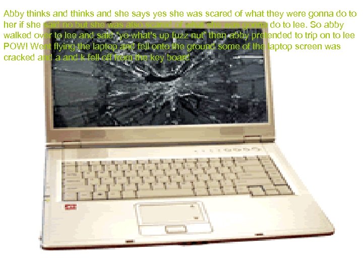 Abby thinks and she says yes she was scared of what they were gonna