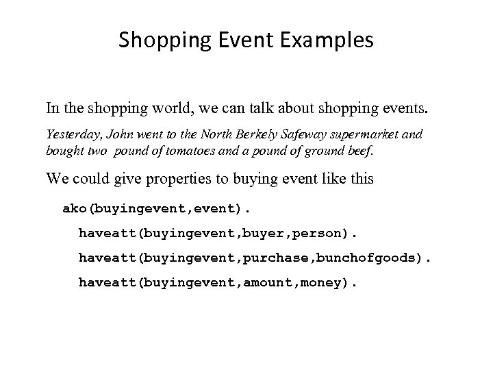 Shopping Event Examples In the shopping world, we can talk about shopping events. Yesterday,