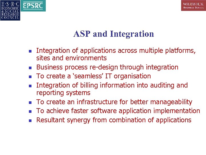 ASP and Integration n n n Integration of applications across multiple platforms, sites and