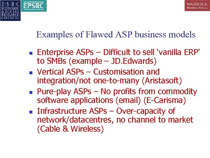 Examples of Flawed ASP business models n n Enterprise ASPs – Difficult to sell