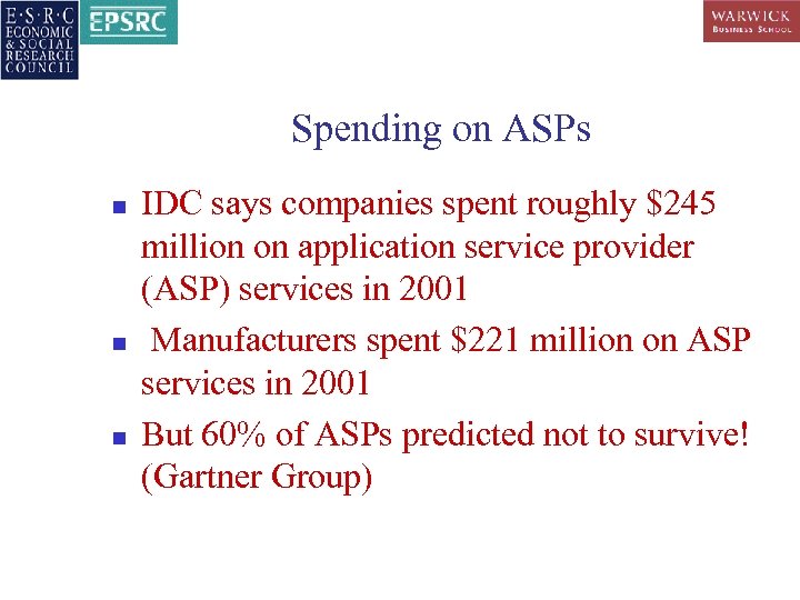 Spending on ASPs n n n IDC says companies spent roughly $245 million on