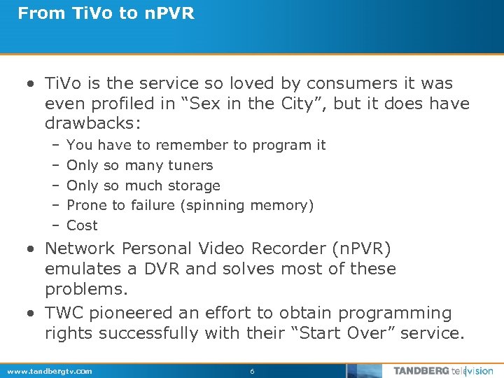 From Ti. Vo to n. PVR • Ti. Vo is the service so loved