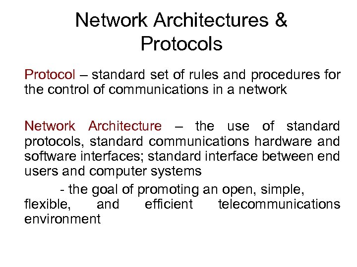 Network Architectures & Protocols Protocol – standard set of rules and procedures for the