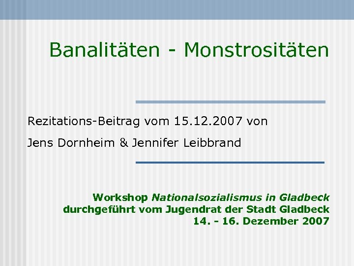 Banalitäten - Monstrositäten Rezitations-Beitrag vom 15. 12. 2007 von Jens Dornheim & Jennifer Leibbrand