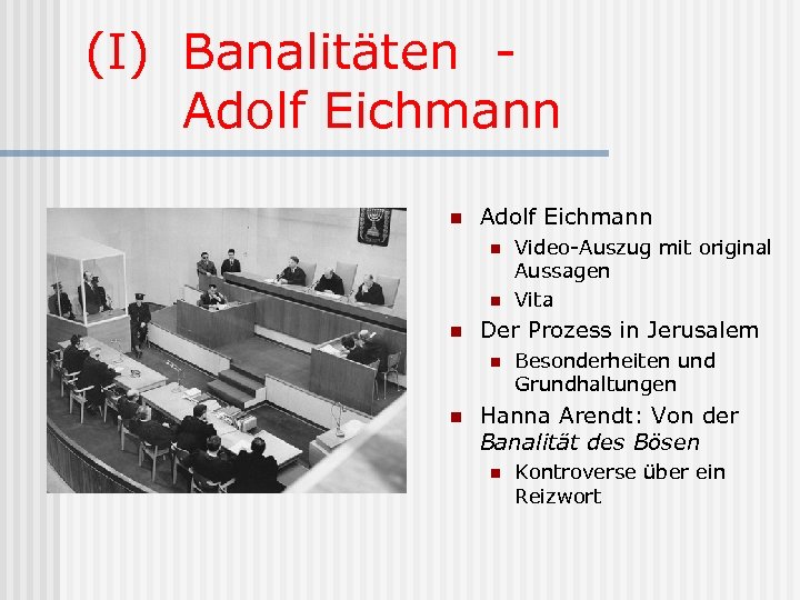 (I) Banalitäten Adolf Eichmann n n n Der Prozess in Jerusalem n n Video-Auszug