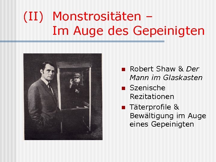 (II) Monstrositäten – Im Auge des Gepeinigten n Robert Shaw & Der Mann im