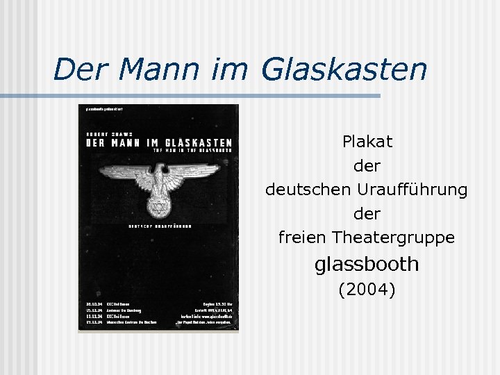 Der Mann im Glaskasten Plakat der deutschen Uraufführung der freien Theatergruppe glassbooth (2004) 