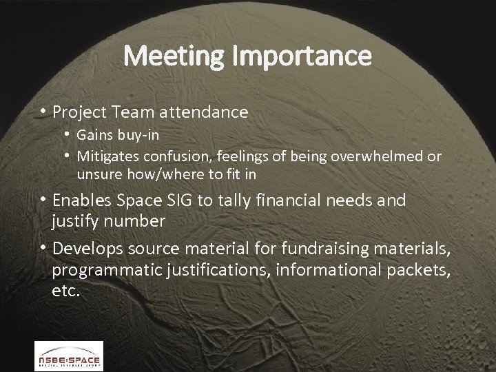 Meeting Importance • Project Team attendance • Gains buy-in • Mitigates confusion, feelings of