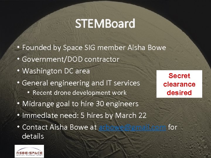 STEMBoard • Founded by Space SIG member Aisha Bowe • Government/DOD contractor • Washington