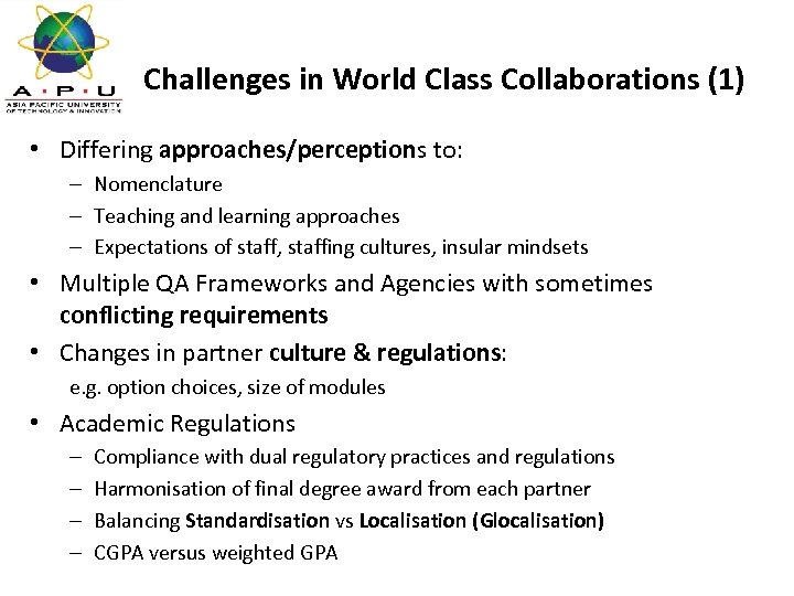 Challenges in World Class Collaborations (1) • Differing approaches/perceptions to: – Nomenclature – Teaching