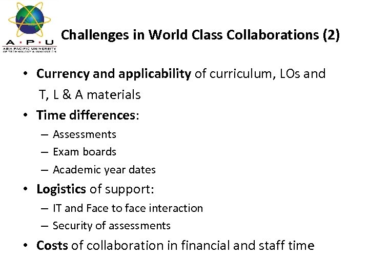 Challenges in World Class Collaborations (2) • Currency and applicability of curriculum, LOs and