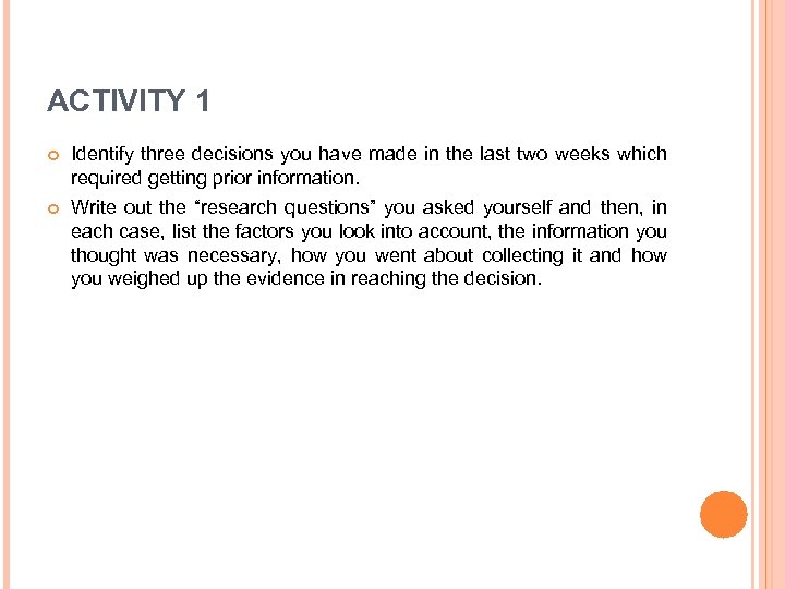 ACTIVITY 1 Identify three decisions you have made in the last two weeks which