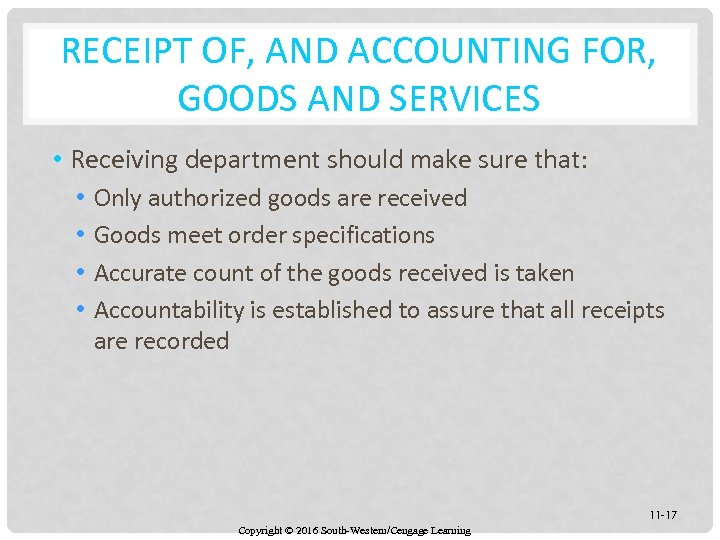 RECEIPT OF, AND ACCOUNTING FOR, GOODS AND SERVICES • Receiving department should make sure