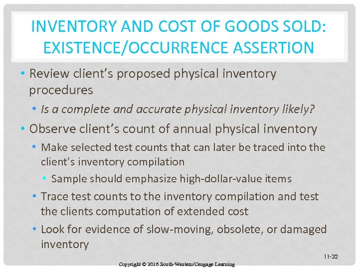 INVENTORY AND COST OF GOODS SOLD: EXISTENCE/OCCURRENCE ASSERTION • Review client’s proposed physical inventory