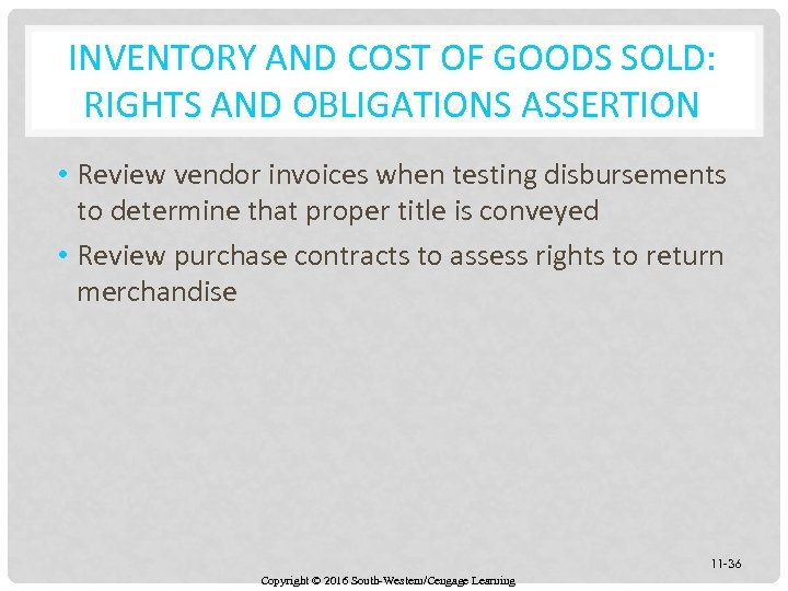 INVENTORY AND COST OF GOODS SOLD: RIGHTS AND OBLIGATIONS ASSERTION • Review vendor invoices
