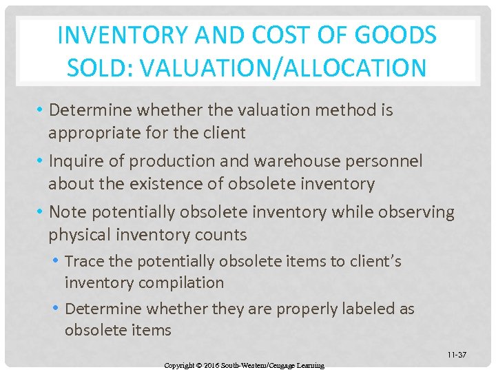 INVENTORY AND COST OF GOODS SOLD: VALUATION/ALLOCATION • Determine whether the valuation method is