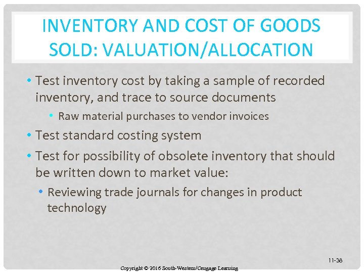 INVENTORY AND COST OF GOODS SOLD: VALUATION/ALLOCATION • Test inventory cost by taking a