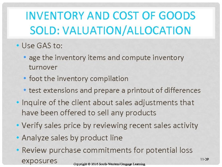 INVENTORY AND COST OF GOODS SOLD: VALUATION/ALLOCATION • Use GAS to: • age the