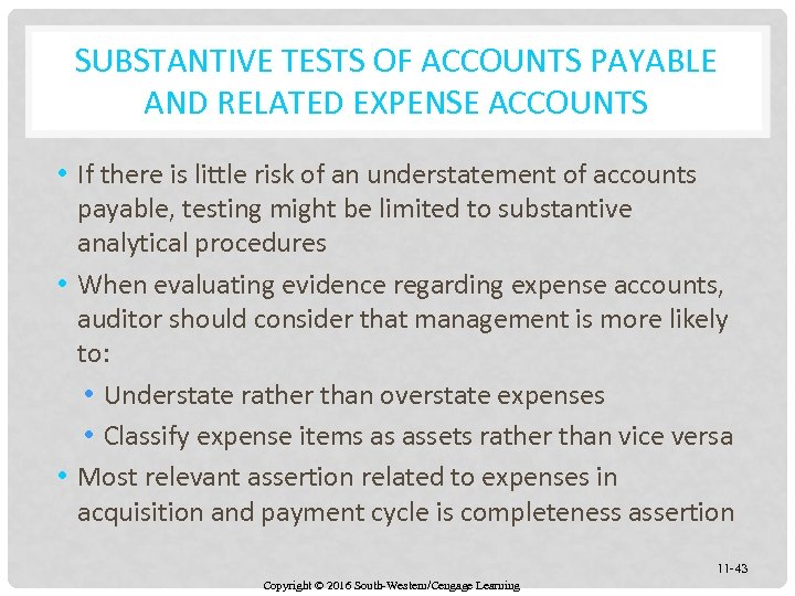 SUBSTANTIVE TESTS OF ACCOUNTS PAYABLE AND RELATED EXPENSE ACCOUNTS • If there is little