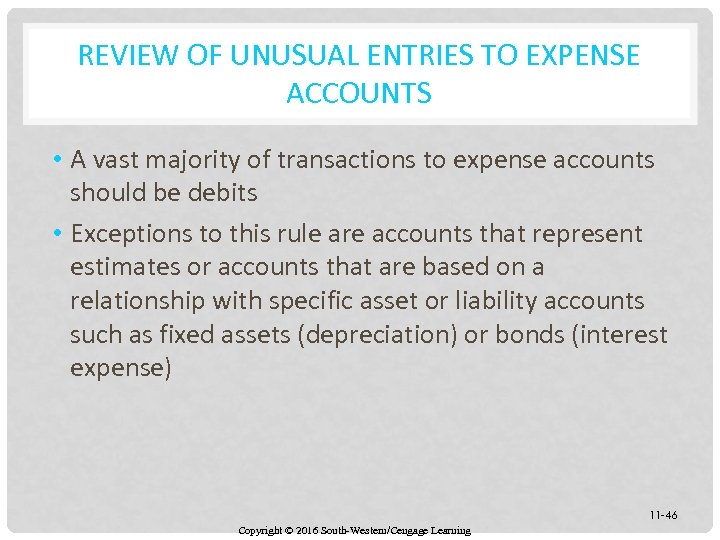 REVIEW OF UNUSUAL ENTRIES TO EXPENSE ACCOUNTS • A vast majority of transactions to