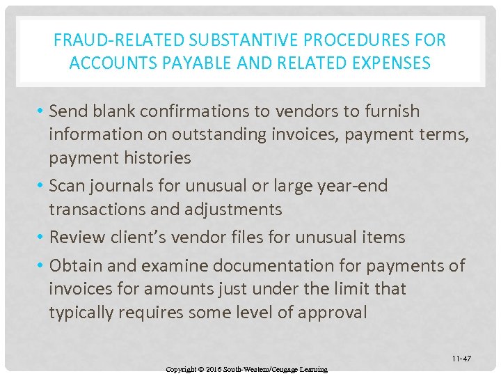 FRAUD-RELATED SUBSTANTIVE PROCEDURES FOR ACCOUNTS PAYABLE AND RELATED EXPENSES • Send blank confirmations to