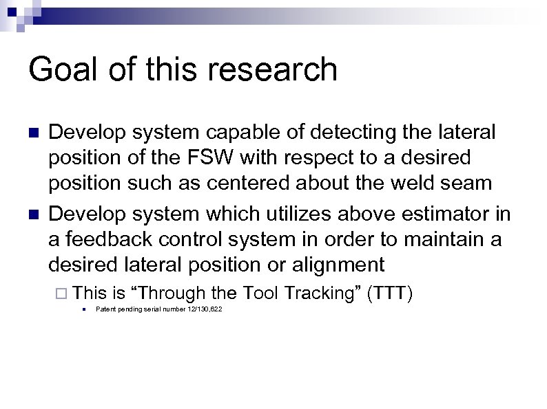 Goal of this research n n Develop system capable of detecting the lateral position