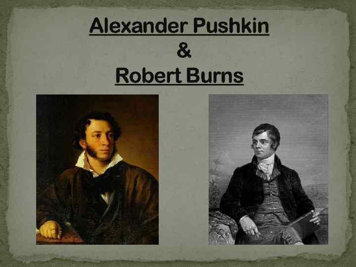 Alexander Pushkin & Robert Burns 