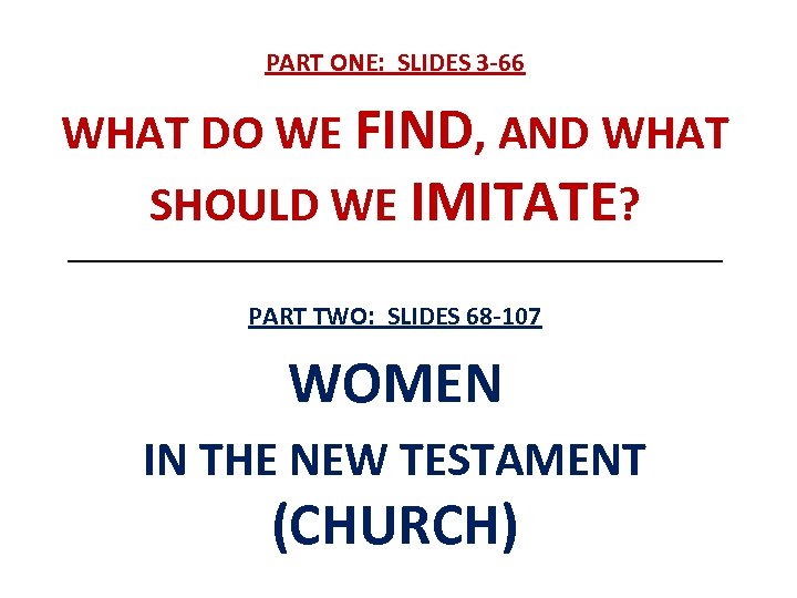 PART ONE: SLIDES 3 -66 WHAT DO WE FIND, AND WHAT SHOULD WE IMITATE?