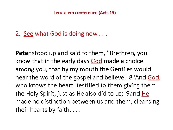 Jerusalem conference (Acts 15) 2. See what God is doing now. . . Peter